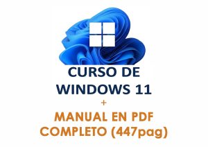 CURSO COMPLETO WINDOWS 11 + MANUAL PDF (447pag) C1 Y C2 (Acceso 1 año)